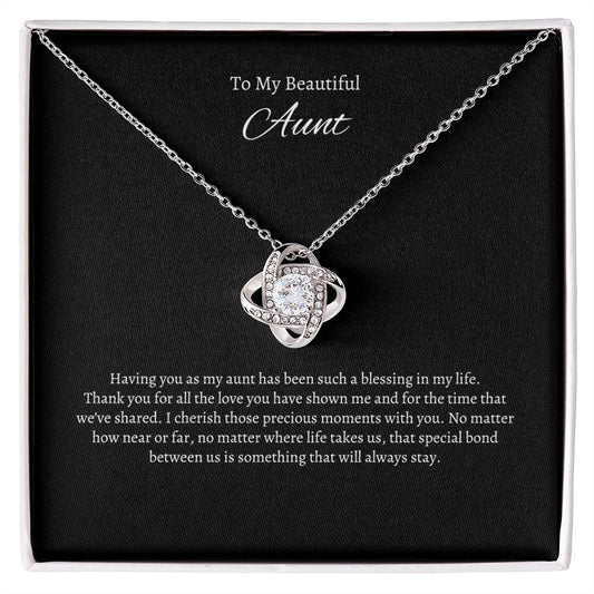 To My Beautiful Aunt, Having you as my aunt...Love Knot Necklace