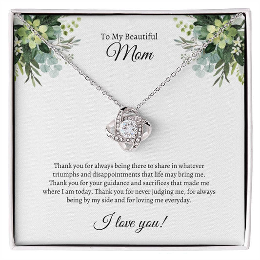 To My Beautiful Mom, Thank you for always being there...Love Knot Necklace