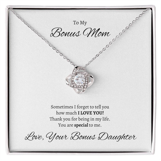 To My Bonus Mom, sometimes I forget to tell you...Love Knot Necklace