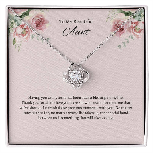 To My Beautiful Aunt, Having you as my aunt...Love Knot Necklace