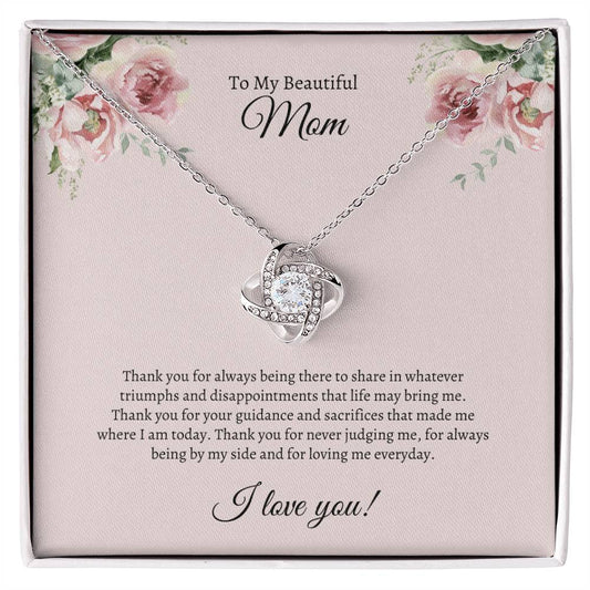 To My Beautiful Mom, Thank you for always being there...Love Knot Necklace