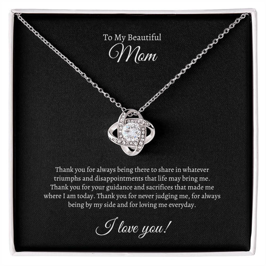 To My Beautiful Mom, Thank you for always being there...Love Knot Necklace