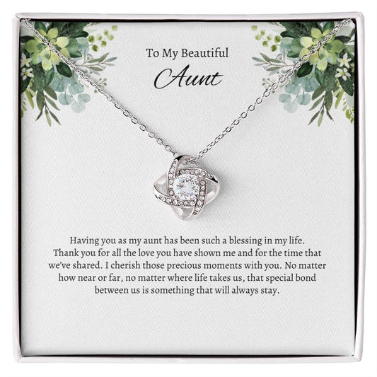 To My Beautiful Aunt, Having you as my aunt...Love Knot Necklace