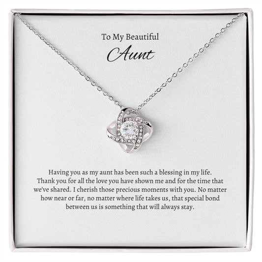 To My Beautiful Aunt, Having you as my aunt...Love Knot Necklace