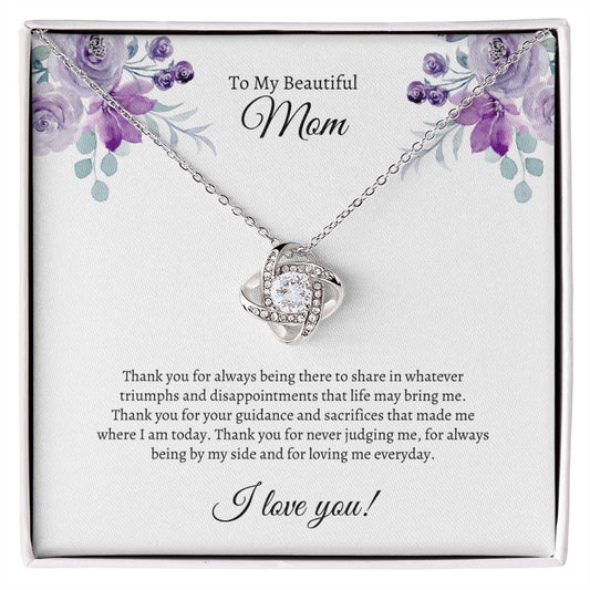 To My Beautiful Mom, Thank you for always being there...Love Knot Necklace